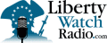 Liberty Watch Radio - Recent Shows