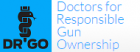 Doctors for Responsible Gun Ownership (DRGO)